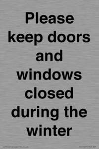 Please keep doors and windows closed during the winter